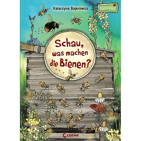 Naturkind / Schau, was machen die Bienen?, Katarzyna Bajerowicz