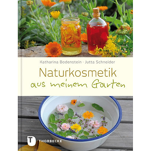 Naturkosmetik aus meinem Garten, Katharina Bodenstein, Jutta Schneider