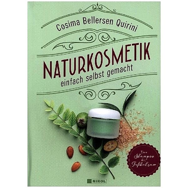 Naturkosmetik einfach selbst gemacht, Cosima Bellersen Quirini