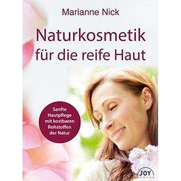 Naturkosmetik für die reife Haut, Marianne Nick