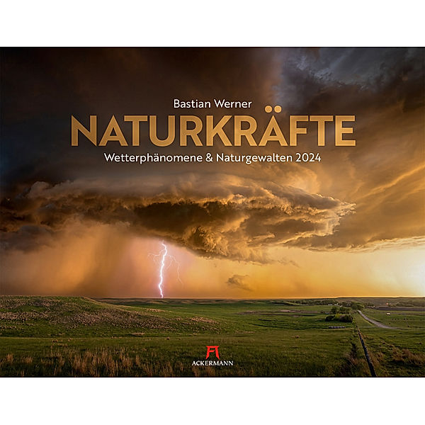 Naturkräfte - Wetterphänomene und Naturgewalten Kalender 2024, Bastian Werner, Ackermann Kunstverlag