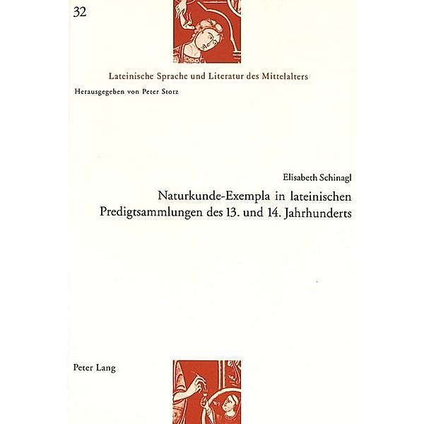 Naturkunde-Exempla in lateinischen Predigtsammlungen des 13. und 14. Jahrhunderts, Elisabeth Schinagl
