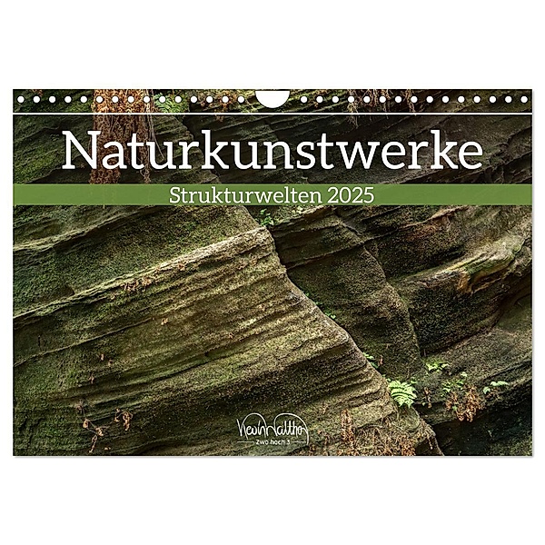Naturkunstwerke - Strukturwelten (Wandkalender 2025 DIN A4 quer), CALVENDO Monatskalender, Calvendo, Kevin Walther