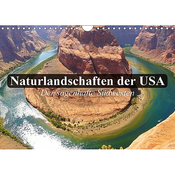Naturlandschaften der USA. Der sagenhafte Südwesten (Wandkalender 2018 DIN A4 quer), Elisabeth Stanzer