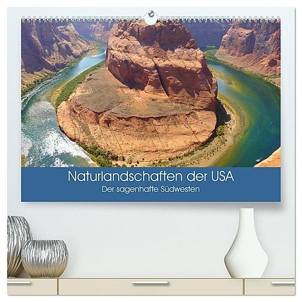 Naturlandschaften der USA. Der sagenhafte Südwesten (hochwertiger Premium Wandkalender 2025 DIN A2 quer), Kunstdruck in Hochglanz, Calvendo, Elisabeth Stanzer