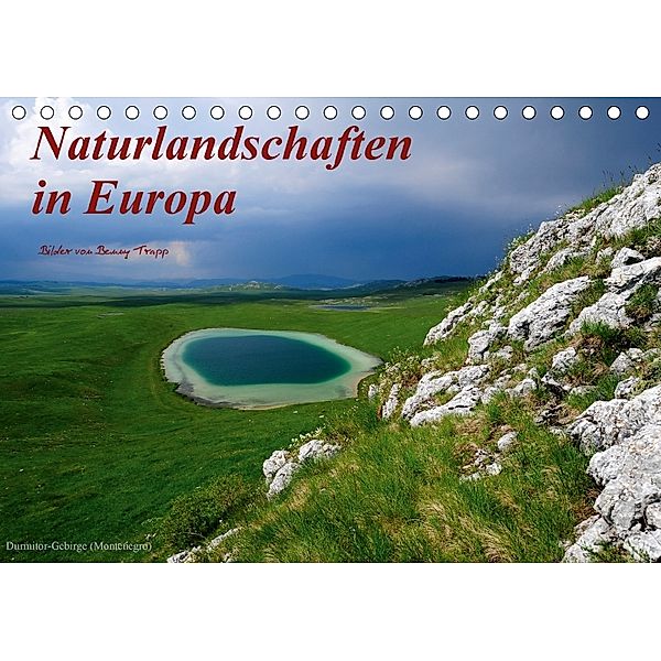 Naturlandschaften in Europa (Tischkalender 2018 DIN A5 quer), Benny Trapp