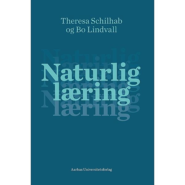 Naturlig læring, Bo Lindvall, Theresa Schilhab