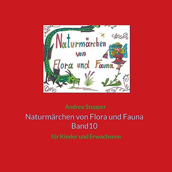 Naturmärchen von Flora und Fauna Band10 / Naturmärchen von Flora und Fauna Bd.10, Andrea Stopper