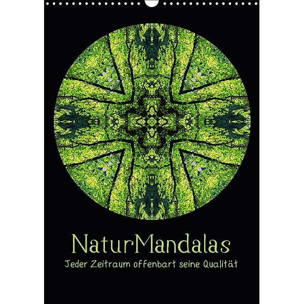 NaturMandalas - Jeder Zeitraum offenbart seine Qualität (Wandkalender 2018 DIN A3 hoch) Dieser erfolgreiche Kalender wur, OylesArt
