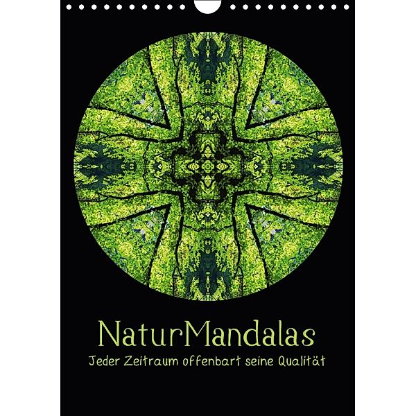 NaturMandalas - Jeder Zeitraum offenbart seine Qualität (Wandkalender 2018 DIN A4 hoch) Dieser erfolgreiche Kalender wur, OylesArt