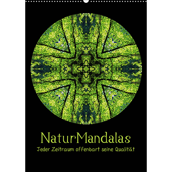 NaturMandalas - Jeder Zeitraum offenbart seine Qualität (Wandkalender 2020 DIN A2 hoch)