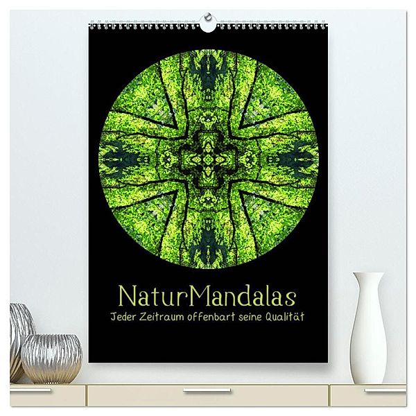 NaturMandalas - Jeder Zeitraum offenbart seine Qualität (hochwertiger Premium Wandkalender 2024 DIN A2 hoch), Kunstdruck in Hochglanz, OylesArt