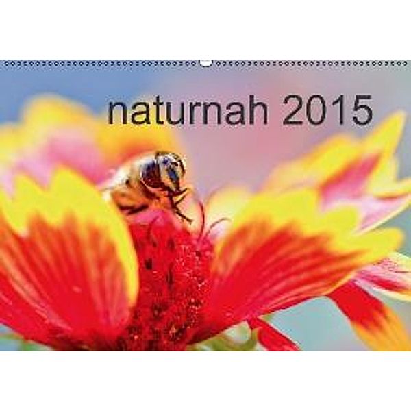 naturnah 2015 (Wandkalender 2015 DIN A2 quer), Martina Schikore