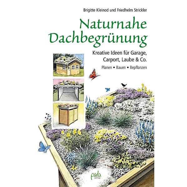 Naturnahe Dachbegrünung, Brigitte Kleinod, Friedhelm Strickler