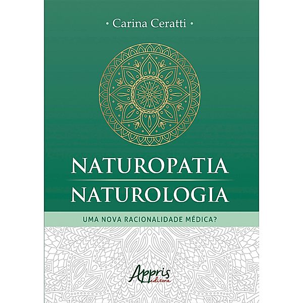 Naturopatia/Naturologia: Uma Nova Racionalidade Médica?, Carina Ceratti