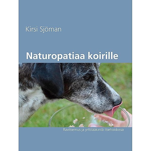 Naturopatiaa koirille, Kirsi Sjöman