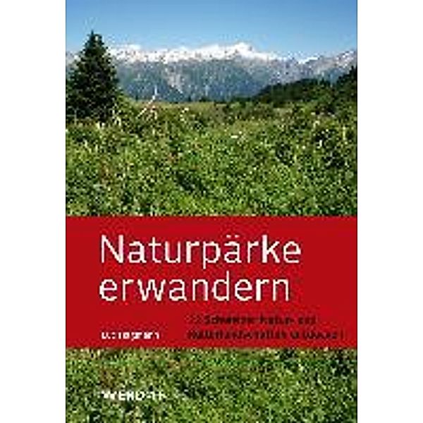 Naturpärke erwandern, Luc Hagmann