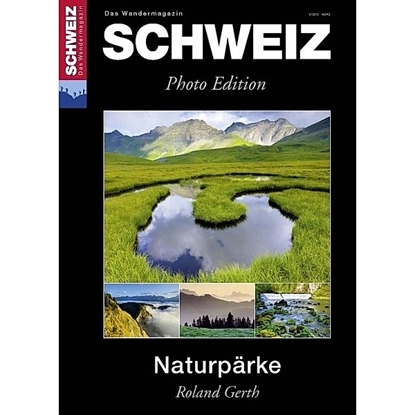 Naturpärke Schweiz / Rothus Verlag, Toni Kaiser, Jochen Ihle
