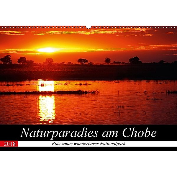 Naturparadies am Chobe - Botswanas wunderbarer Nationalpark (Wandkalender 2018 DIN A2 quer), Wibke Woyke