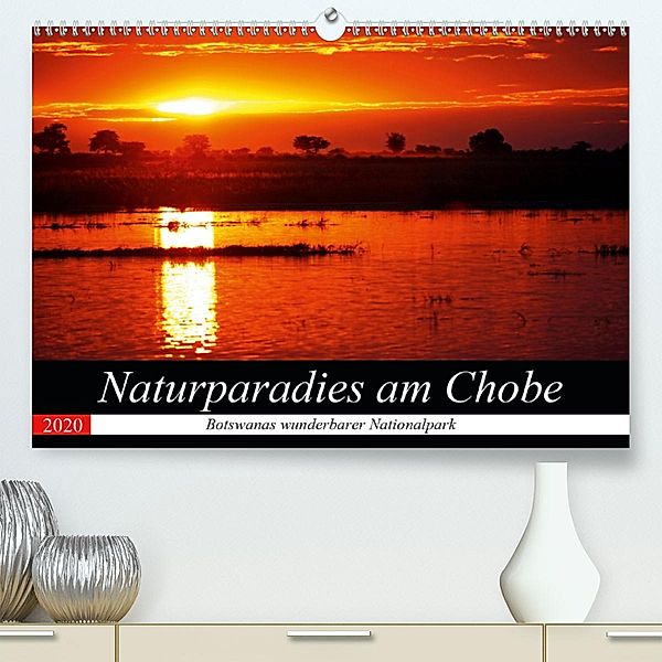 Naturparadies am Chobe - Botswanas wunderbarer Nationalpark (Premium-Kalender 2020 DIN A2 quer), Wibke Woyke