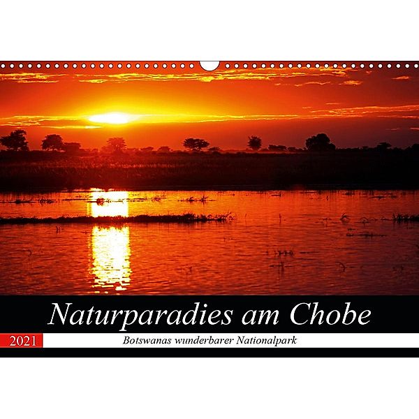 Naturparadies am Chobe - Botswanas wunderbarer Nationalpark (Wandkalender 2021 DIN A3 quer), Wibke Woyke
