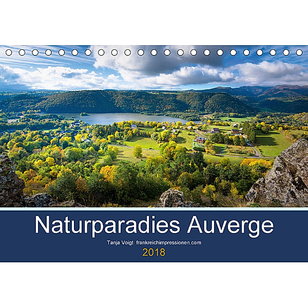 Naturparadies Auvergne (Tischkalender 2018 DIN A5 quer), Tanja Voigt