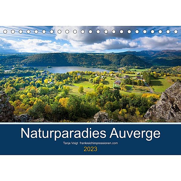 Naturparadies Auvergne (Tischkalender 2023 DIN A5 quer), Tanja Voigt
