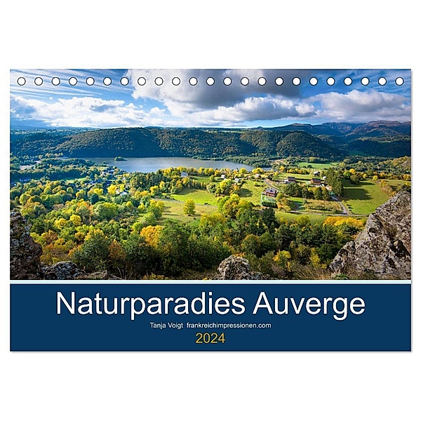 Naturparadies Auvergne (Tischkalender 2024 DIN A5 quer), CALVENDO Monatskalender, Tanja Voigt