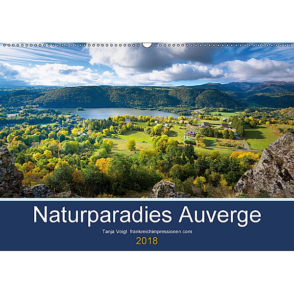 Naturparadies Auvergne (Wandkalender 2018 DIN A2 quer), Tanja Voigt