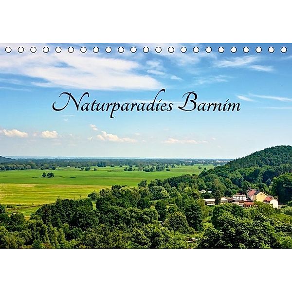 Naturparadies Barnim (Tischkalender 2017 DIN A5 quer), Ralf Wittstock