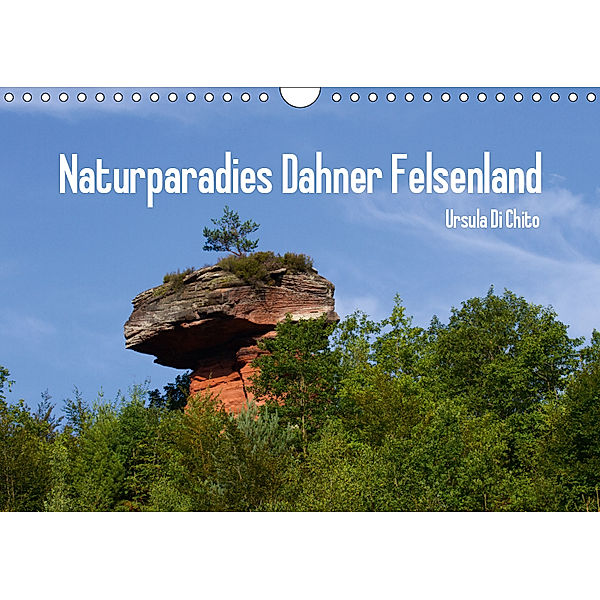 Naturparadies Dahner Felsenland (Wandkalender 2019 DIN A4 quer), Ursula Di Chito