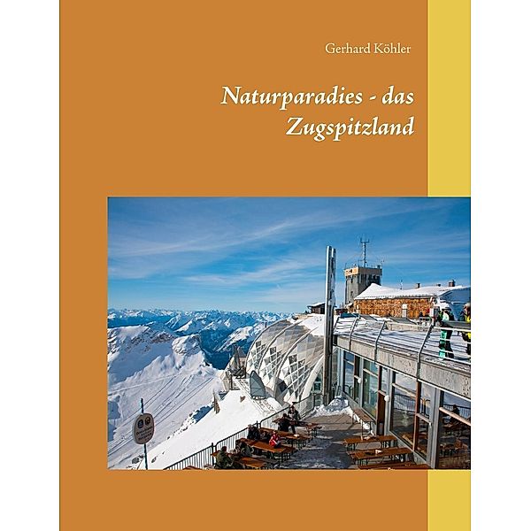 Naturparadies - das Zugspitzland, Gerhard Köhler