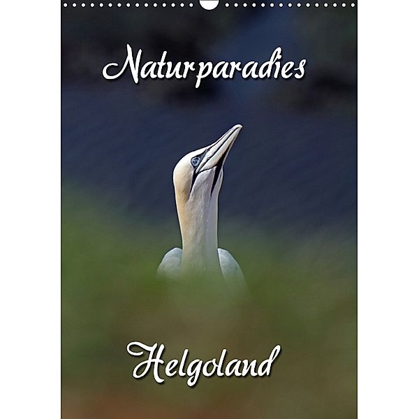 Naturparadies Helgoland (Wandkalender 2018 DIN A3 hoch), Martina Berg