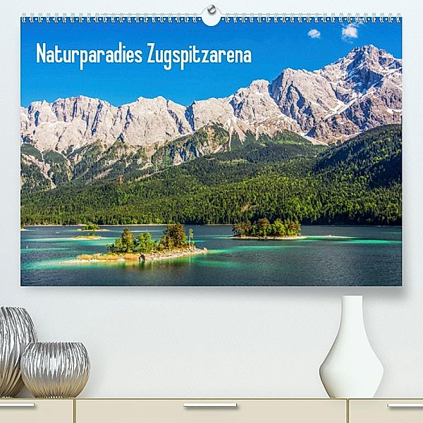 Naturparadies Zugspitzarena (Premium, hochwertiger DIN A2 Wandkalender 2021, Kunstdruck in Hochglanz), Sascha Ferrari