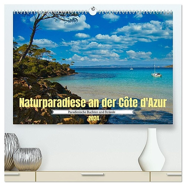 Naturparadiese an der Côte d'Azur (hochwertiger Premium Wandkalender 2024 DIN A2 quer), Kunstdruck in Hochglanz, Tanja Voigt