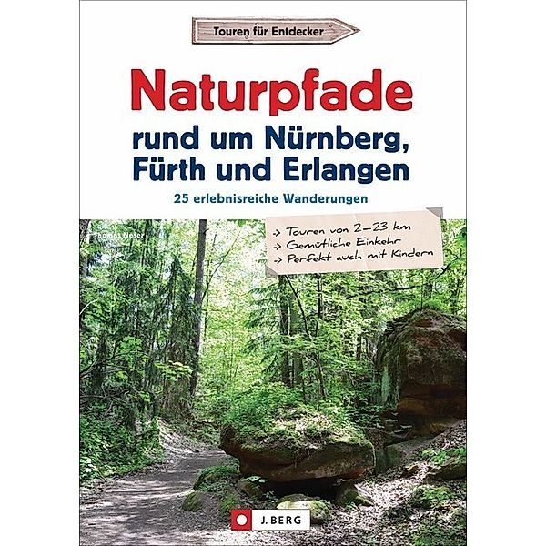 Naturpfade rund um Nürnberg, Fürth und Erlangen, Thomas Neser