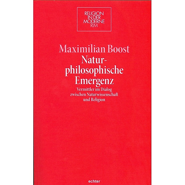 Naturphilosophische Emergenz / Religion in der Moderne Bd.22, Maximilian Boost