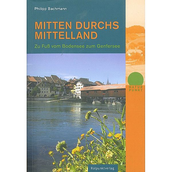 Naturpunkt / Mitten durchs Mittelland, Philipp Bachmann