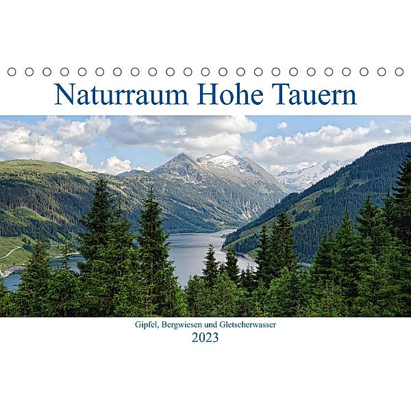 Naturraum Hohe Tauern - Gipfel, Bergwiesen und Gletscherwasser (Tischkalender 2023 DIN A5 quer), Anja Frost