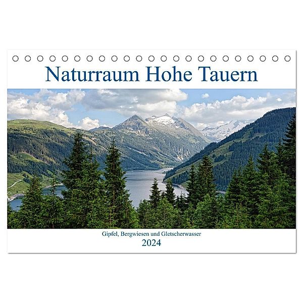 Naturraum Hohe Tauern - Gipfel, Bergwiesen und Gletscherwasser (Tischkalender 2024 DIN A5 quer), CALVENDO Monatskalender, Anja Frost