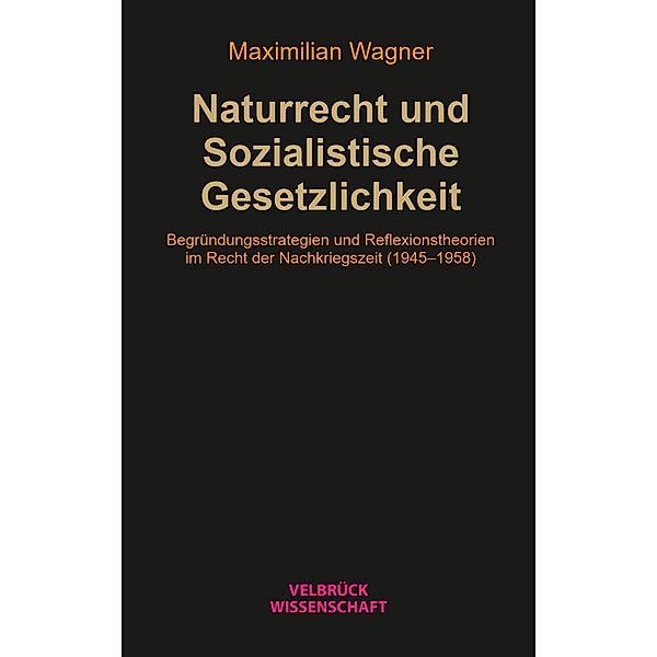 Naturrecht und Sozialistische Gesetzlichkeit, Maximilian Wagner