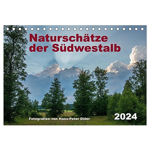 Naturschätze der Südwestalb (Tischkalender 2024 DIN A5 quer), CALVENDO Monatskalender, Hans-Peter Döler