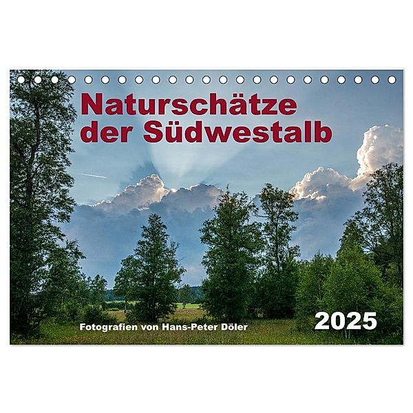 Naturschätze der Südwestalb (Tischkalender 2025 DIN A5 quer), CALVENDO Monatskalender, Calvendo, Hans-Peter Döler