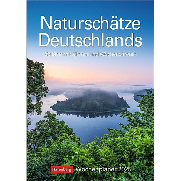 Naturschätze Deutschlands Wochenplaner 2025 - 53 Blatt mit Zitaten und Wochenchronik, Ulrike Issel