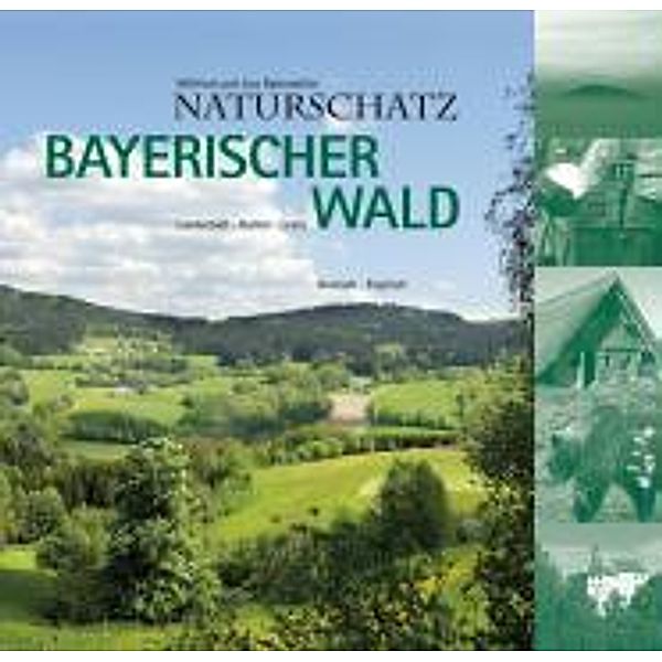 Naturschatz Bayerischer Wald, Wilfried Bahnmüller, Lisa Bahnmüller