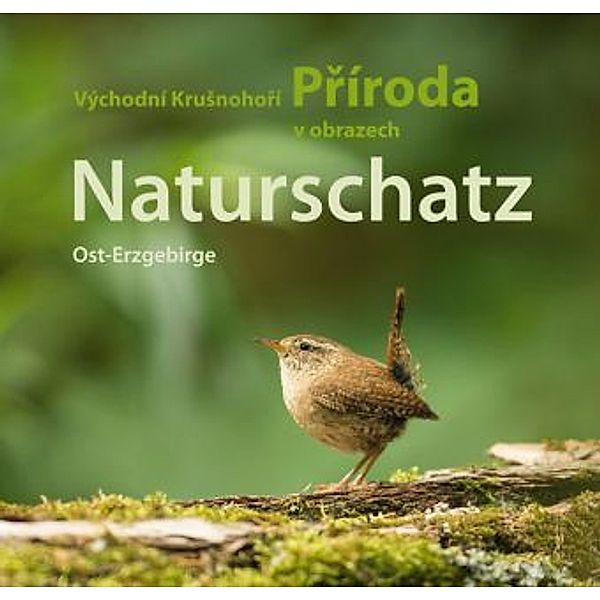 Naturschatz Osterzgebirge / Východní Krusnohorí Príroda v obrazech