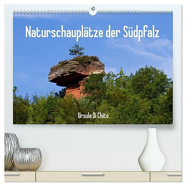 Naturschauplätze der Südpfalz (hochwertiger Premium Wandkalender 2024 DIN A2 quer), Kunstdruck in Hochglanz, Ursula Di Chito