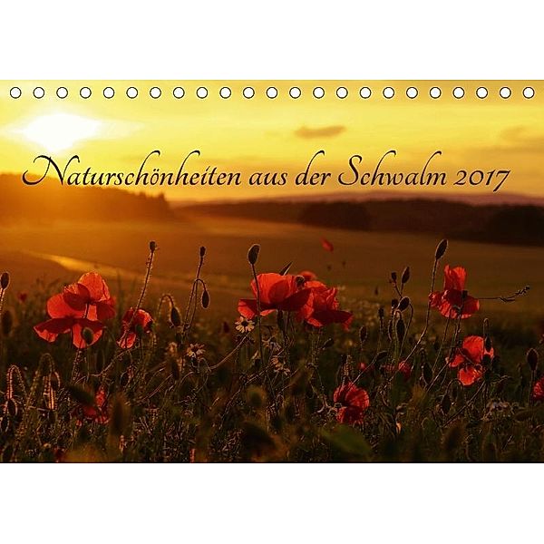 Naturschönheiten aus der Schwalm 2017 (Tischkalender 2017 DIN A5 quer), Lutz Klapp