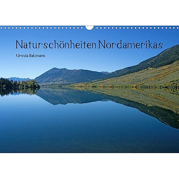 Naturschönheiten Nordamerikas (Wandkalender 2023 DIN A3 quer), Ursula Salzmann