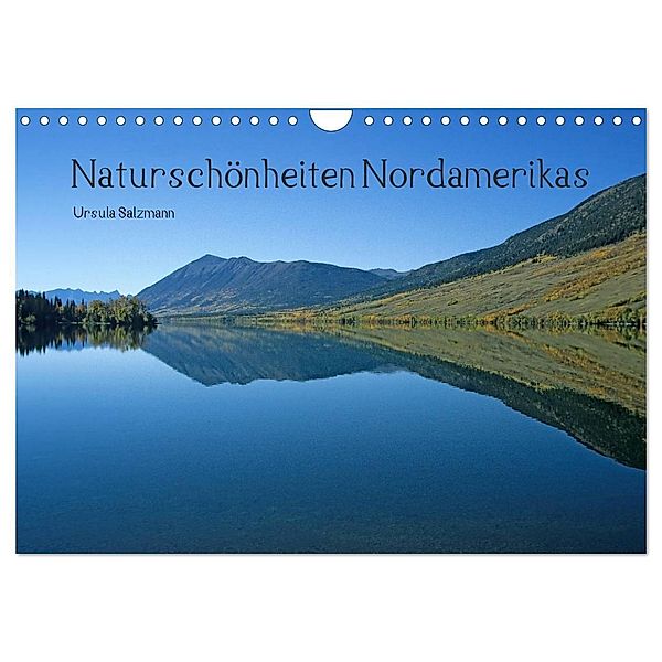 Naturschönheiten Nordamerikas (Wandkalender 2024 DIN A4 quer), CALVENDO Monatskalender, Ursula Salzmann